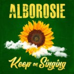 Alborosie KEEP ON SINGING REGGAE TASTEMAKER