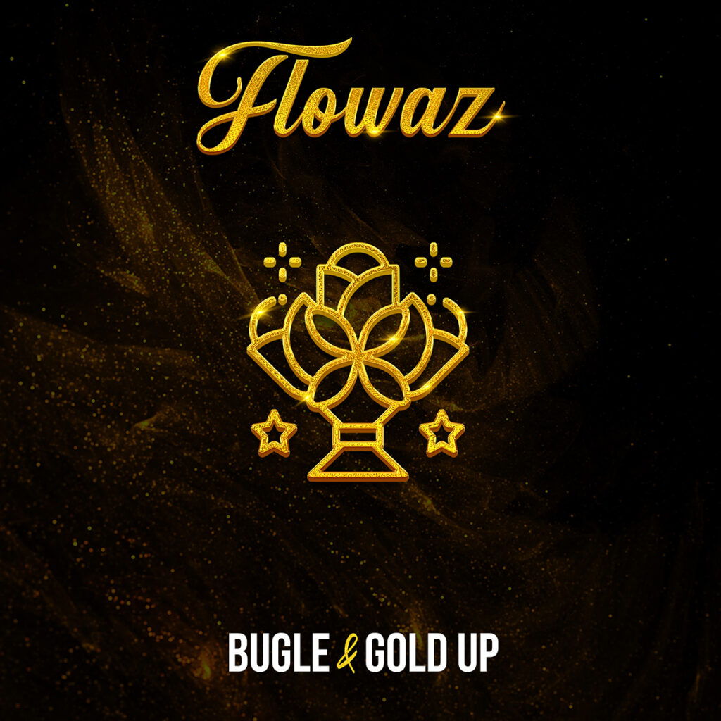 Bugle _ Gold Up - Flowaz Reggae tastemaker news