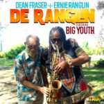 DEAN FRASER ERNIE RANGLIN DE RANGLIN reggae tastemaker reggae news