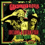 ganjaville riddim luciano lutan yah settle down oneness records reggae tastemaker news