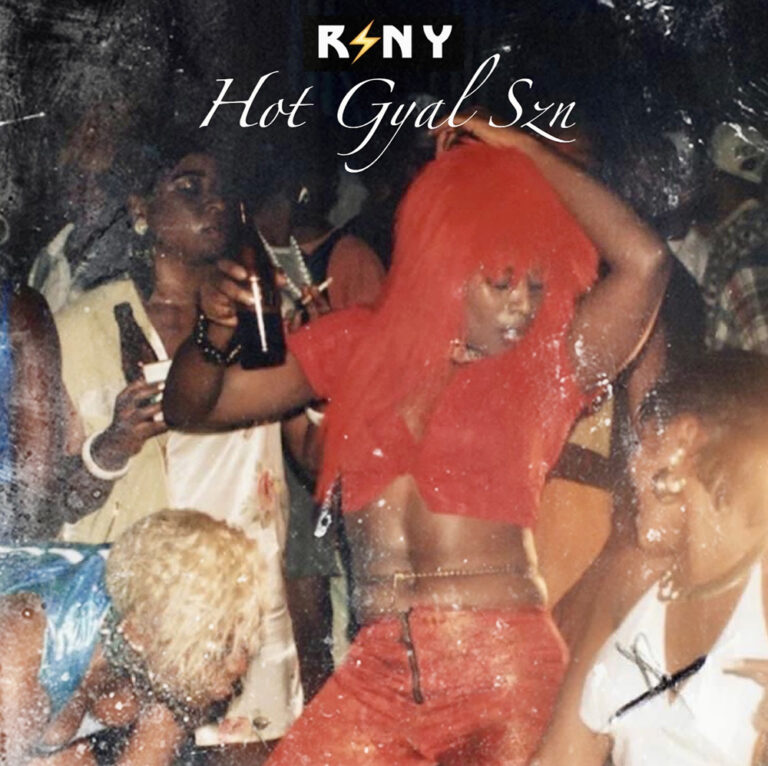 RSNY - HOT GYAL SZN reggae tastemaker news