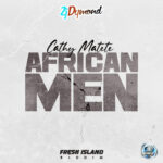 CATHY MATETE - AFRICAN MEN - REGGAE TASTEMAKER NEWS.