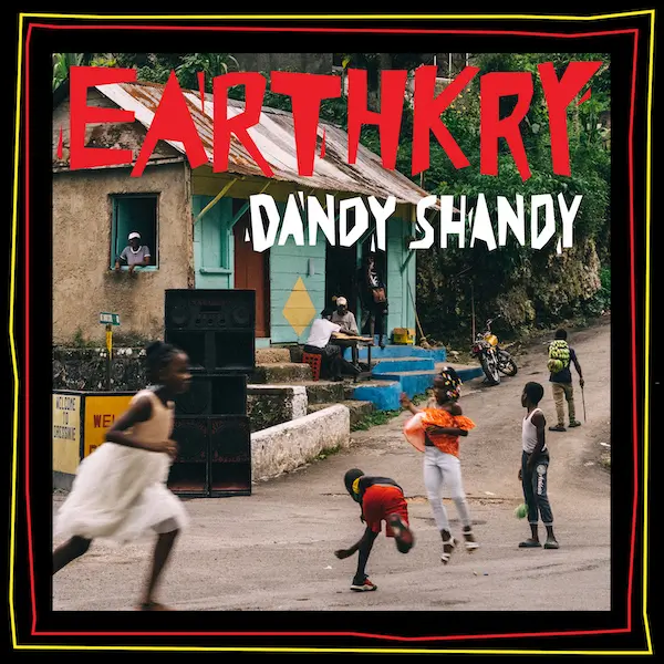Earthkry Dandy Shandy reggae tastemaker