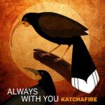 Katchafire - Always With You - Reggae Tastemaker