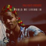 Paul Fox World We Living In Reggae Tastemaker