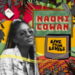 naomi cowan live from levels reggae tastemaker