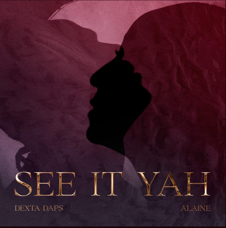 Alaine - Dexta Daps - SEE IT YAH - REGGAE TASTEMAKER