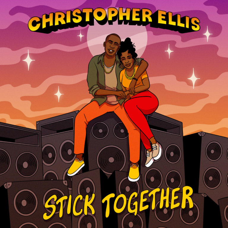 CHRISTOPAHER ELLIS - STICK TOGETHER - Reggae Tastemaker