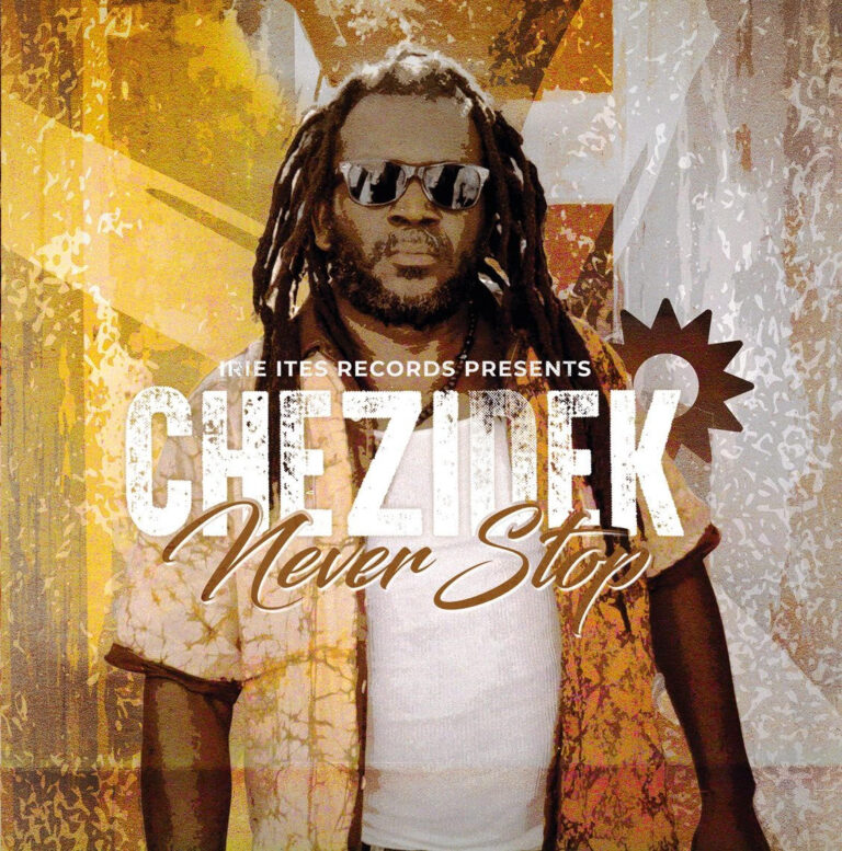 Chezidek - Never Stop - reggae tastemaker