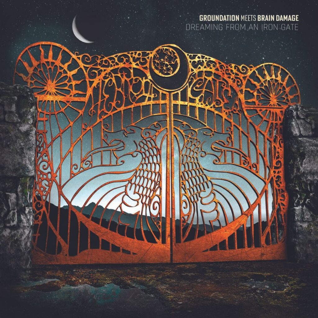 Groundation meets Brain Damage - Dreaming From An Iron Gate - Reggae Tastemaker