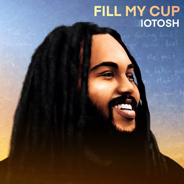 Iotosh – Fill my Cup - Reggae Tastemaker