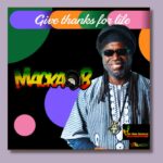 Macka B give thanks for life reggae tastemaker