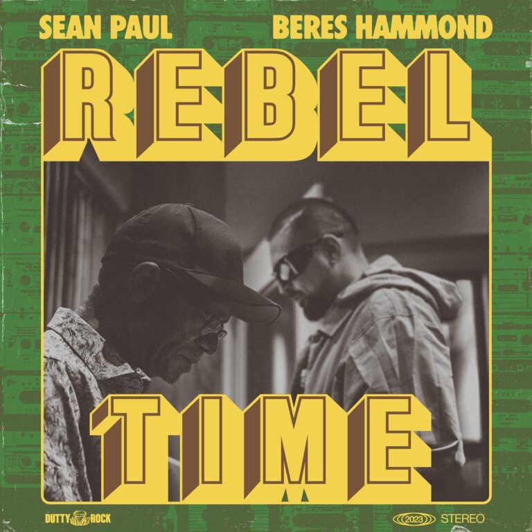 Sean Paul and Beres Hammond - Rebel Time - reggae Tastemaker