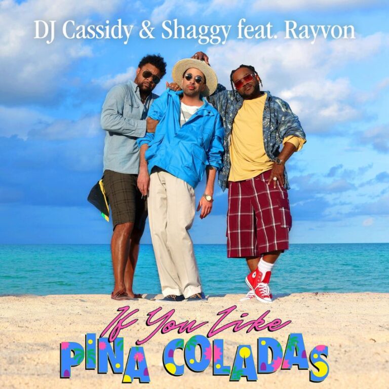 DJ CASSIDY AND SHAGGYIF YOU LIKE PINA COLADAS - RAYVON - Shaggy - DJ Casidy - Reggae Tastemaker