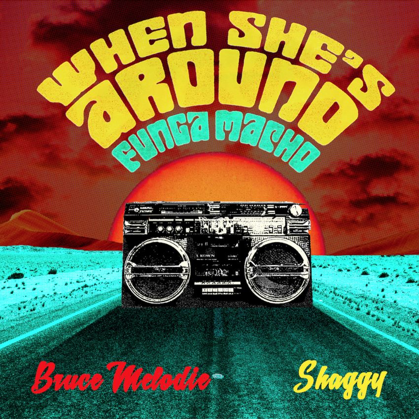 BRUCE MELODIE - When She’s Around - Reggae Tastemaker