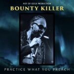BOUNTY KILLER - PRACTICE WHAT YOU PREACH - Reggae Tastemaker