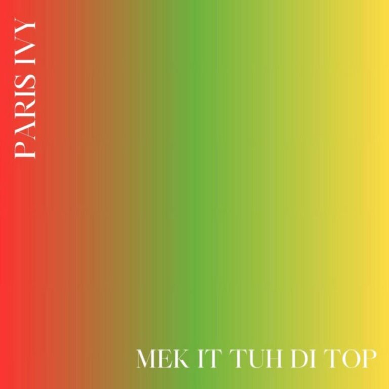 RISING SENSATION PARIS IVY DROPS HER SOPHOMORE SINGLE, "MEK IT TUH DI TOP". Reggae tastemaker