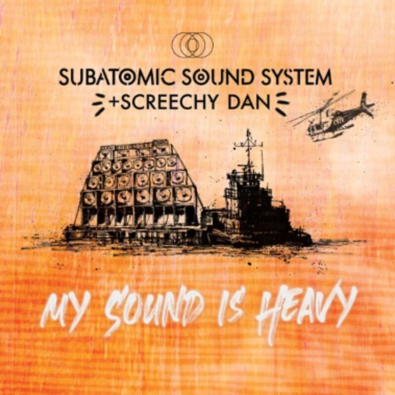 Subatomic Sound System and legendary Jamaican vocalist Screechy Dan have teamed up on the new single ‘My Sound is Heavy’. Reggae Tastemaker
