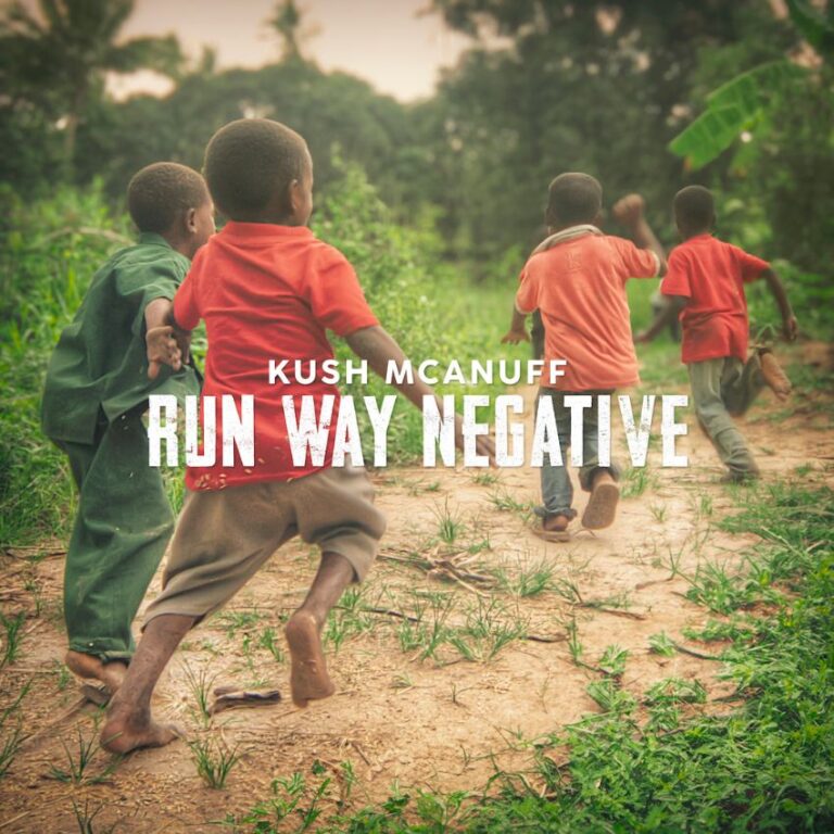 Kush Mcanuff Returns With "Run Way Negative," A Roots Reggae Gem. Reggae Tastemaker