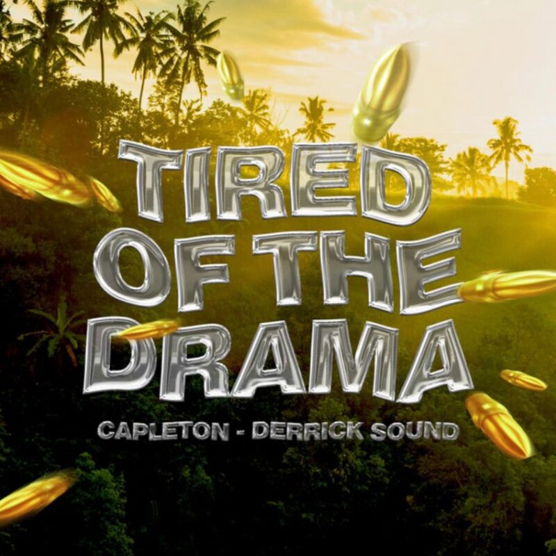 Capleton And Derrick Sound Unite In Powerful Single "Tired Of The Drama". Reggae Tastemaker