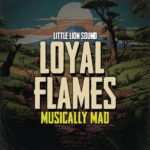 Loyal Flames and Little Lion Sound dropped the new ‘Musically Mad’ single. Reggae Tastemaker