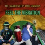 The Manor meets Madi Simmons in “Feel the Vibration”. Reggae Tastemaker