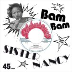 Sister Nancy’s "Bam Bam" returns on 7” ‘Solid Gold’ vinyl. Reggae Tastemaker