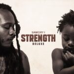 Samory I Sizzles with "Kingston Heat" and announces Deluxe "Strength" album. Reggae Tastemaker