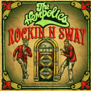 The Hempolics meet Shumba Youth in ‘Rockin N’ Sway’. Reggae Tastemaker