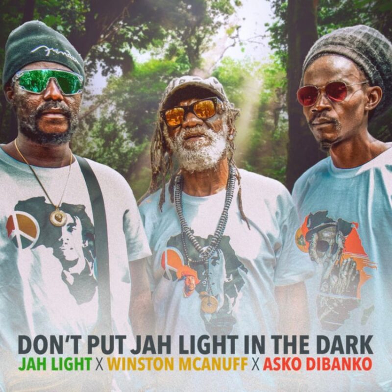 Jah Light, Winston Mcanuff, and Asko Dibanko shine on their new single, ‘Don't Put Jah Light In The Dark’. Reggae Tastemaker