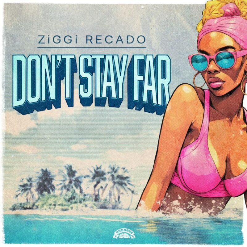 ZiGGi Recado delivers the Timeless track ‘Don't Stay Far’. Reggae Tastemaker