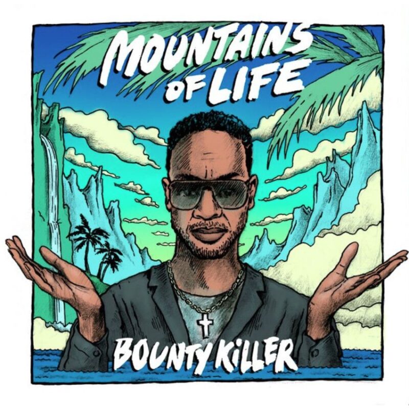 Bounty Killer's 'Mountains of Life' elevates reggae's soulful tradition. Reggae Tastemaker