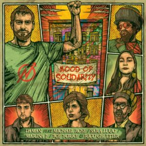 Daman & Friends unite for soulful resonance EP ‘Mood of Solidarity’, featuring reggae icons Michael Rose, Joe Yorke, Sara Lugo, and Marina P. Reggae Tastemaker