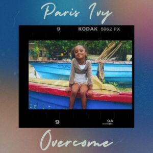 Paris Ivy’s soulful triumph in new single, ‘Overcome’. Reggae Tastemaker