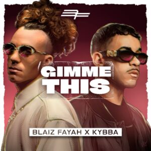 Blaiz Fayah and Kybba deliver a shatta inferno with ‘Gimme This’. Reggae Tastemaker