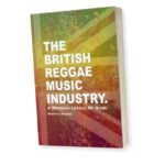 Grantley Haynes launches page-turner: "The British Reggae Music Industry. A Windrush Legacy: My Story". Reggae Tastemaker