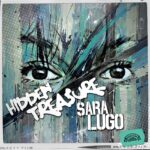 Sara Lugo unearths a gem with the new single, Hidden Treasure (Oneness Records). Reggae Tastemaker