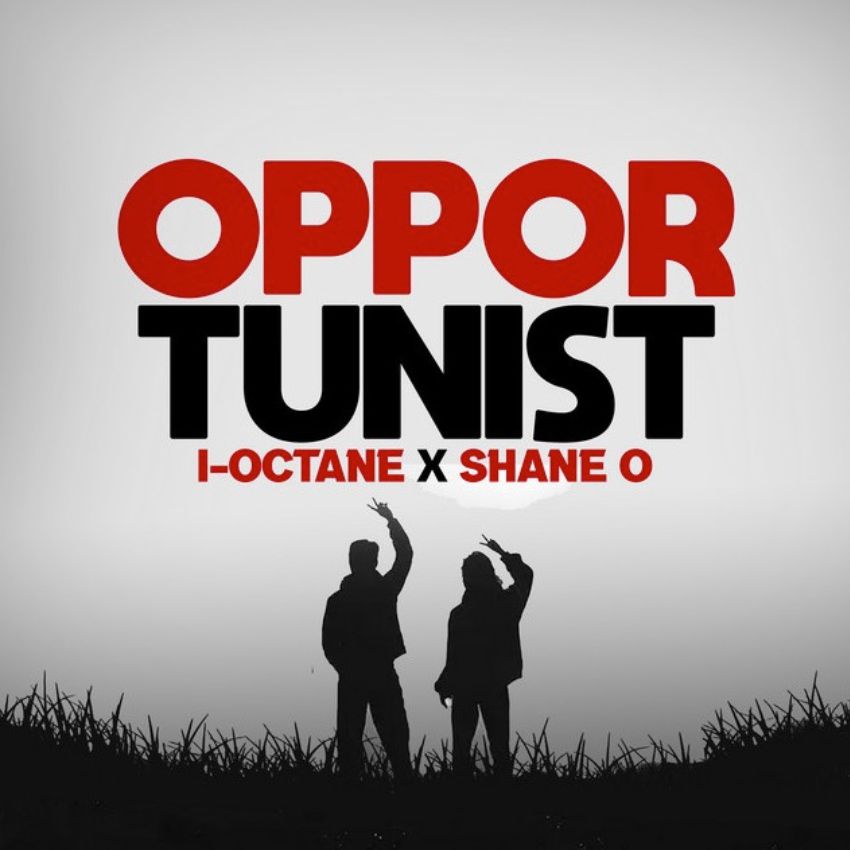 I-Octane and Shane O expose hidden agendas in ‘Opportunist’. Reggae Tastemaker