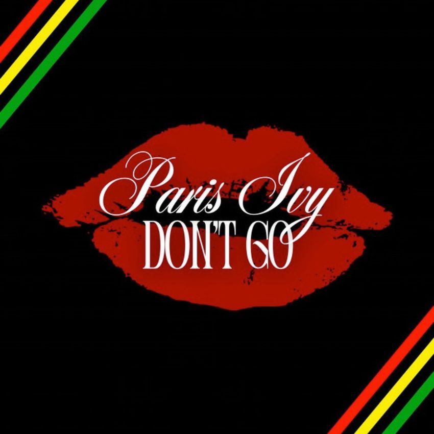 Paris Ivy blends heartache and groove in soul-stirring ‘Don’t Go’. Reggae Tastemaker