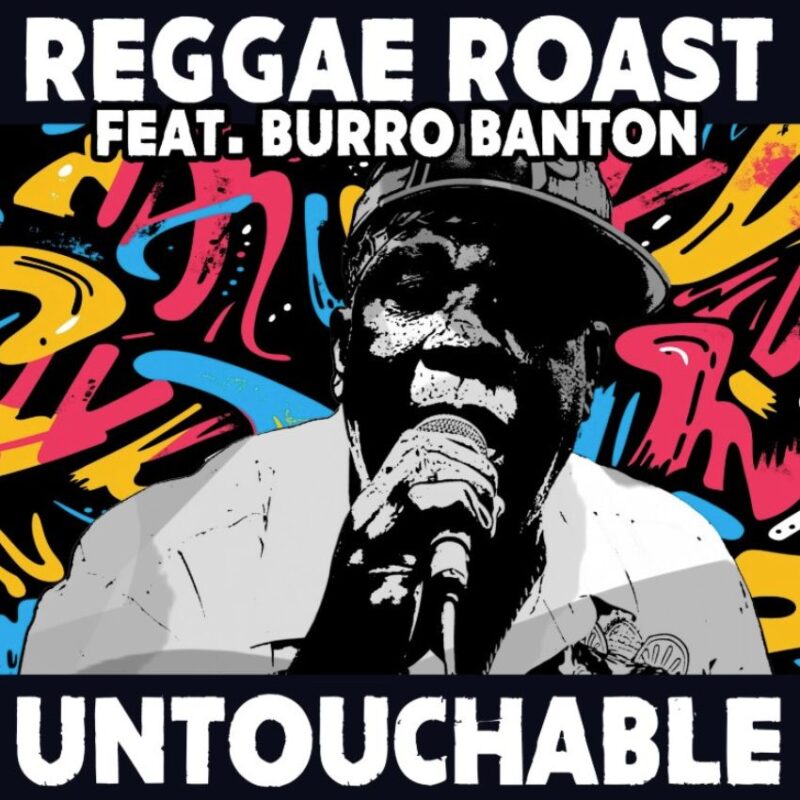 Burro Banton reignites dancehall fire on Reggae Roast’s ‘Untouchable’. Reggae Tastemaker