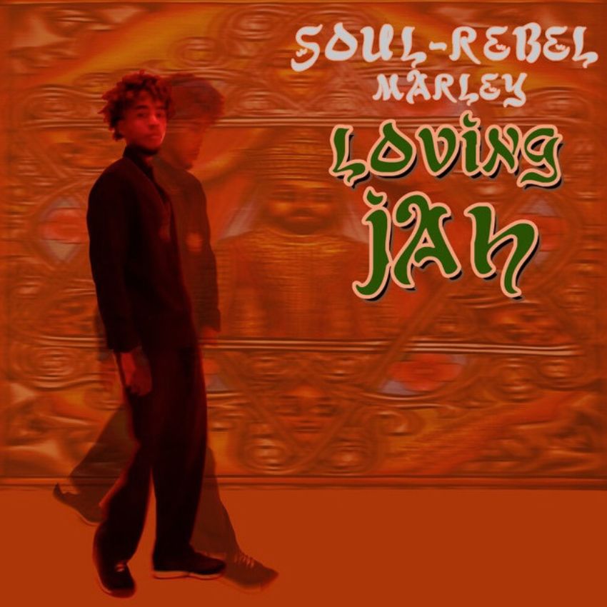 SOUL-REBEL MARLEY – LOVING JAH