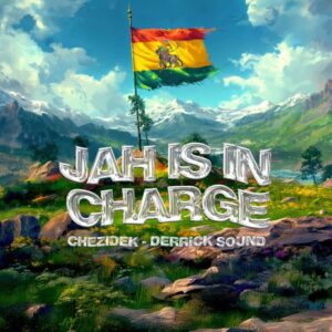 Faith and fire: Chezidek & Derrick Sound deliver a powerful roots anthem. Reggae Tastemaker