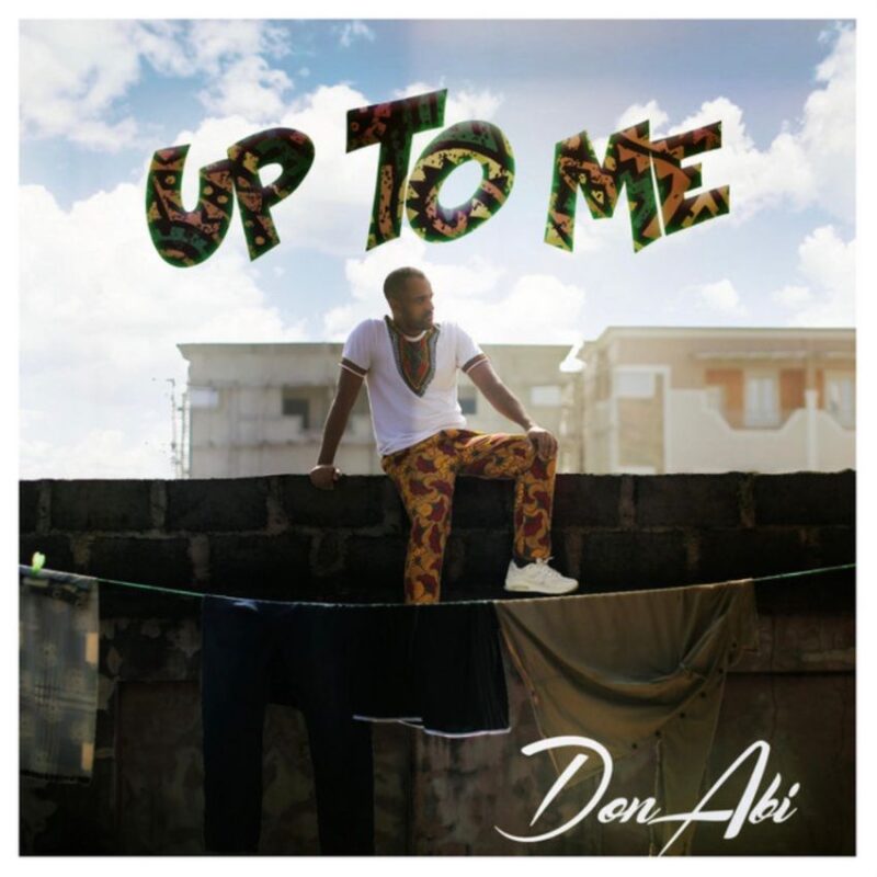 Don Abi drops radiant self-empowerment anthem ‘Up To Me’. Reggae Tastemaker