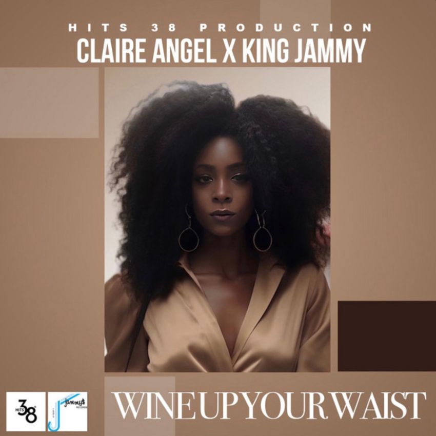 Claire Angel turns up the vibes on ‘Wine Up Your Waist’. Reggae Tastemaker
