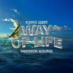 Derrick Sound and Kxng Izem deliver a roots revival on ‘Way Of Life’. Reggae Tastemaker