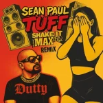 ‘Tuff’ talks loud: Sean Paul’s ruthless rework of a viral hook-up. Reggae Tastemaker