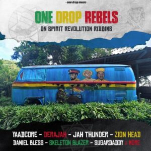 Sound system chronicles: Spirit Revolution team up on their new ‘One Drop Rebels’ album. Reggae Tastemaker
