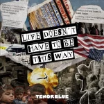 Tenor Blue drops heavyweight protest groove ‘Life Doesn’t Have To Be This Way’. Reggae Tastemaker