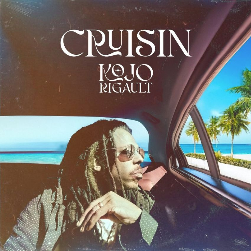 KOJO RIGAULT – CRUISIN