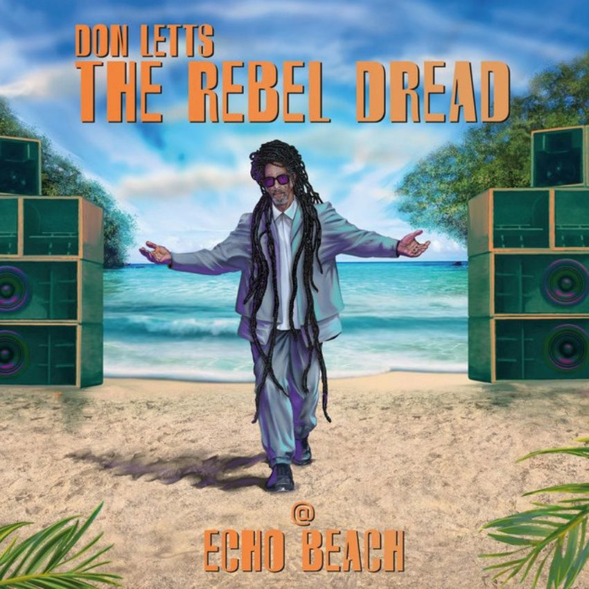 DON LETTS – THE REBEL DREAD @ ECHO BEACH
